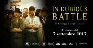 In Dubious Battle Biglietti Cinema in Omaggio Biglietti Cinema In Dubious Battle