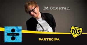Iscrizione Concorso Radi 105 Extra Live Ed Sheeran Concorso Radio 105 Extra Live Ed Sheeran