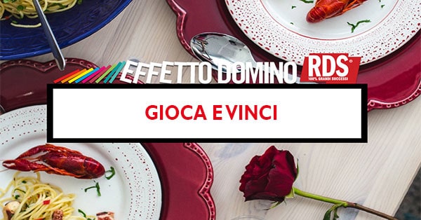 Concorso RDS Effetto domino: Cena Gourmet