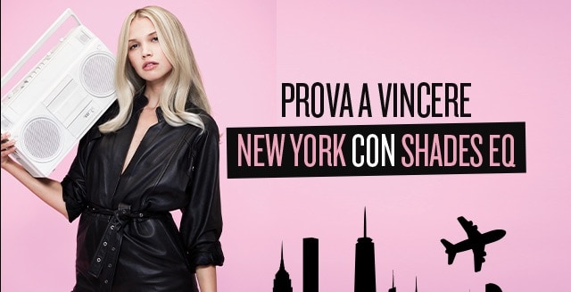 Concorso RedKen Vinci New York con Shades EQ