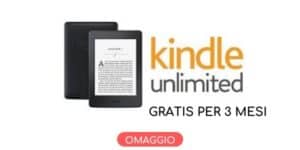 Abbonamento Kindle Unlimited omaggio Black Friday Abbonamento Kindle Unlimited omaggio