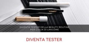 diventa tester Lancome 
