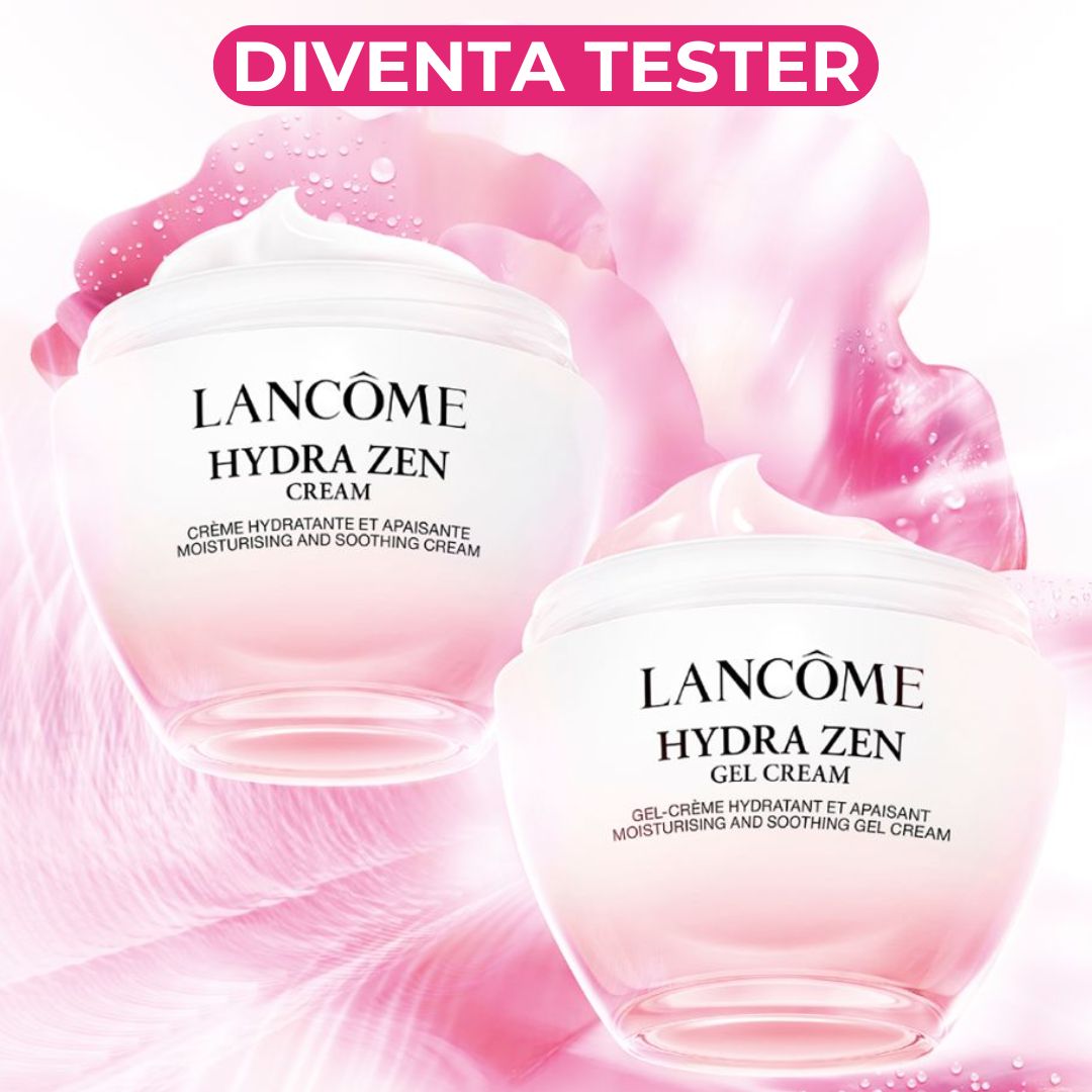 Diventa tester Lancôme Hydra Zen